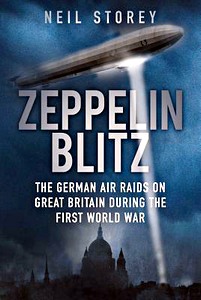 Boek: Zeppelin Blitz - The German Air Raids on GB