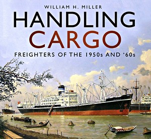 Boek: Handling Cargo : Freighters of the 1950s and '60s 