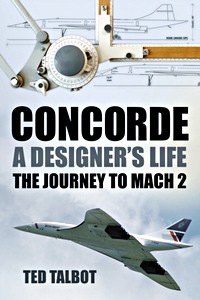 Książka: Concorde, A Designer's Life : The Journey to Mach 2 