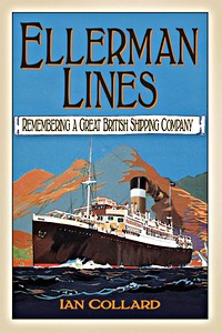Livre : Ellerman Lines - Remembering a Great British Shipping Company 
