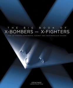 Livre: The Big Book of X-Bombers and X-Fighters : USAF Jet-Powered Experimental Aircraft and Their Propulsive Systems 