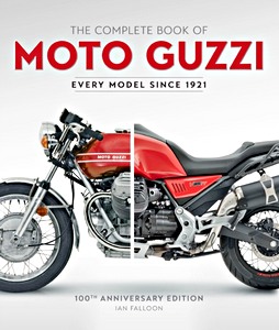 Livre : The Complete Book of Moto Guzzi : 100th Anniversary Edition - Every Model Since 1921 