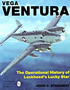 Livre : Vega Ventura : The Operational Story of Lockheed's Lucky Star 