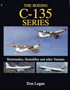 Livre: The Boeing C-135 Series: : Stratotanker, Stratolifter