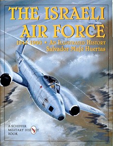 Książka: The Israeli Airforce 1947-1960 : An Illustrated History 