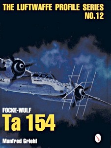 Boek: Focke-Wulf Ta 154 (Luftwaffe Profile Series No.12)