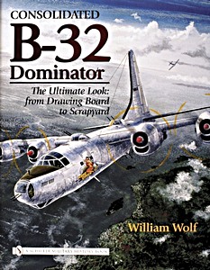 Boek: Consolidated B-32 Dominator - The Ultimate Look