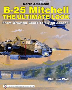 North American B-25 Mitchell - The Ultimate Look
