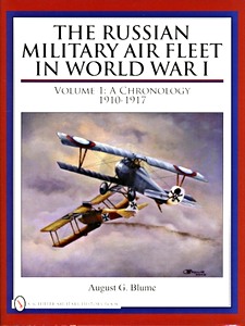 Livre : The Russian Military Air Fleet in World War I (Volume 1) - A chronology 1910-1917 