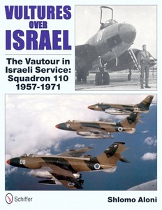 Boek: Vultures Over Israel - The Vautour in Israeli Service: Squadron 110 1957-1971 