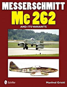 Livre: Messerschmitt Me 262 and Its Variants