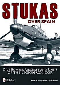 Książka: Stukas Over Spain - Dive Bomber Aircraft and Units of the Legion Condor 