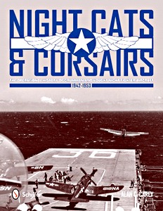 Książka: Night Cats and Corsairs - The Operational History of Grumman and Vought Night Fighter Aircraft, 1942-1953 