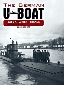 Boek: The German U-Boat Base at Lorient, France (Volume 1) : June 1940 - June 1941 