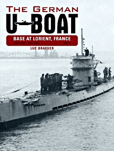 Livre : The German U-Boat Base at Lorient, France (Volume 2) : July 1941 - July 1942 