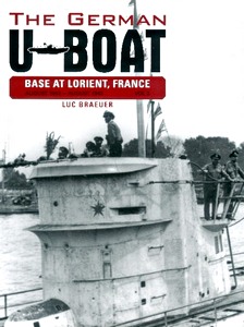 Livre : The German U-Boat Base at Lorient, France (Volume 3): August 1942-August 1943 