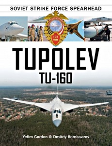Książka: Tupolev Tu-160: Soviet Strike Force Spearhead