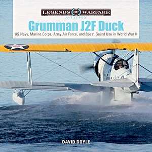 Książka: Grumman J2F Duck : US Navy, Marine Corps, Army Air Force, and Coast Guard Use in World War II (Legends of Warfare)