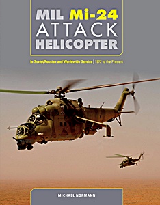 Boek: Mil Mi-24 Attack Helicopter: In Soviet / Russian and Worldwide Service - 1972 to the Present 