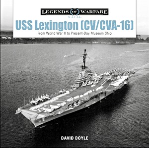 Książka: USS Lexington (CV/CVA-16) - From World War II to Present-Day Museum Ship (Legends of Warfare)