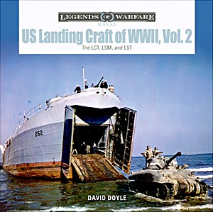 Boek: US Landing Craft of World War II (Vol. 2): The LCT, LSM, LCS(L)(3), AND LST (Legends of Warfare)