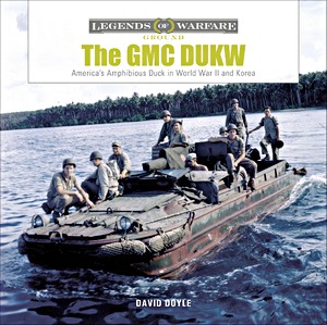 Book: GMC DUKW - America's Amphibious Duck in World War II and Korea (Legends of Warfare)