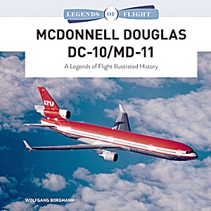 Livre : McDonnell Douglas DC-10 / MD-11 (Legends of Flight)