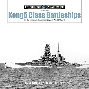 Livre : Kongo-Class Battleships - in the Imperial Japanese Navy in World War II (Legends of Warfare)