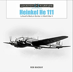 Book: Heinkel He 111: Luftwaffe Medium Bomber in WW II
