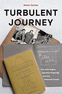 Livre : Turbulent Journey - The Jumo Engine, Operation Paperclip, and the American Dream 