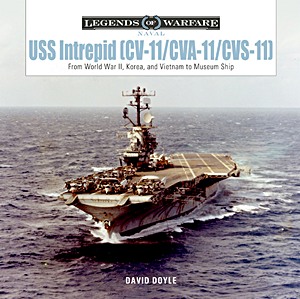 Livre : USS Intrepid (CV-11/CVA-11/CVS- 11): From World War II, Korea, and Vietnam to Museum Ship (Legends of Warfare)