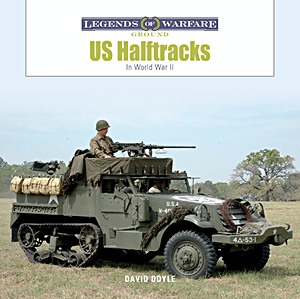 Book: US Half-Tracks - In World War II (Legends of Warfare)