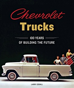 Boek: Chevrolet Trucks - 100 Years of Building the Future