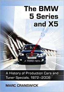 Buch: The BMW 5 Series and X5 - A History of Production Cars and Tuner Specials, 1972-2008 