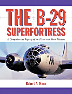 Boek: The B-29 Superfortress - a Comprehensive Registry