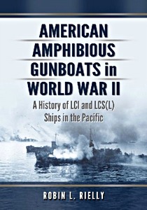Boek: American Amphibious Gunboats in World War II - A History of LCI Ships in the Pacific 