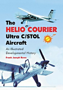 Książka: The Helio Courier Ultra C/Stol Aircraft - An Illustrated Developmental History 