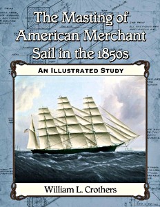 Boek: The Masting of American Merchant Sail in the 1850s : An Illustrated Study 