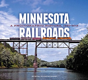 Boek: Minnesota Railroads : A Photogr History, 1940-2012