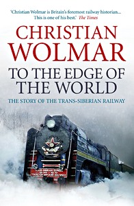 Boek: To the Edge of the World : The Story of the Trans-Siberian Railway 