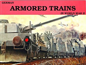 Livre : German Armoured Trains in World War II