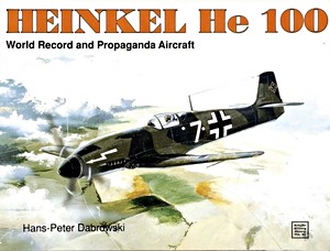 Book: Heinkel He 100 - World Record and Propaganda Aircraft