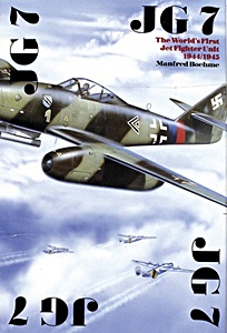 Livre : Jagdgeschwader 7 - The World's First Jet Fighter Unit 1944/1945 