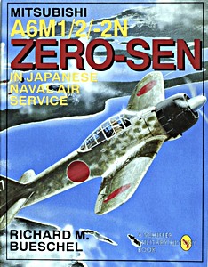 Livre : Mitsubishi A6M 1 / 2 / -2N Zero-Sen of the Japanese Naval Air Service 