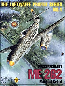 Livre : Messerschmitt Me 262 (Luftwaffe Profile Series)