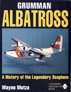 Książka: The Grumman Albatross - A History of the Legendary Seaplane 