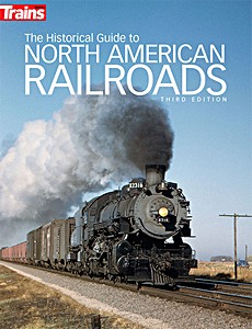 Livre : The Historical Guide to North American Railroads (3rd Edition) 