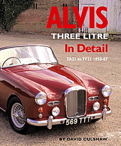 Boek: Alvis Three Litre In Detail - TA21 to TF21 1950-67 