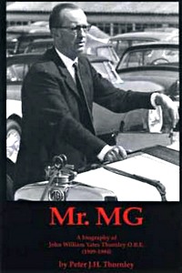 Book: Mr MG - A Biography of John William Yates Thornley OBE (1909-1994) 