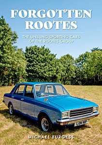 Boek: Forgotten Rootes: The Unsung Sporting Cars of the Rootes Group 
